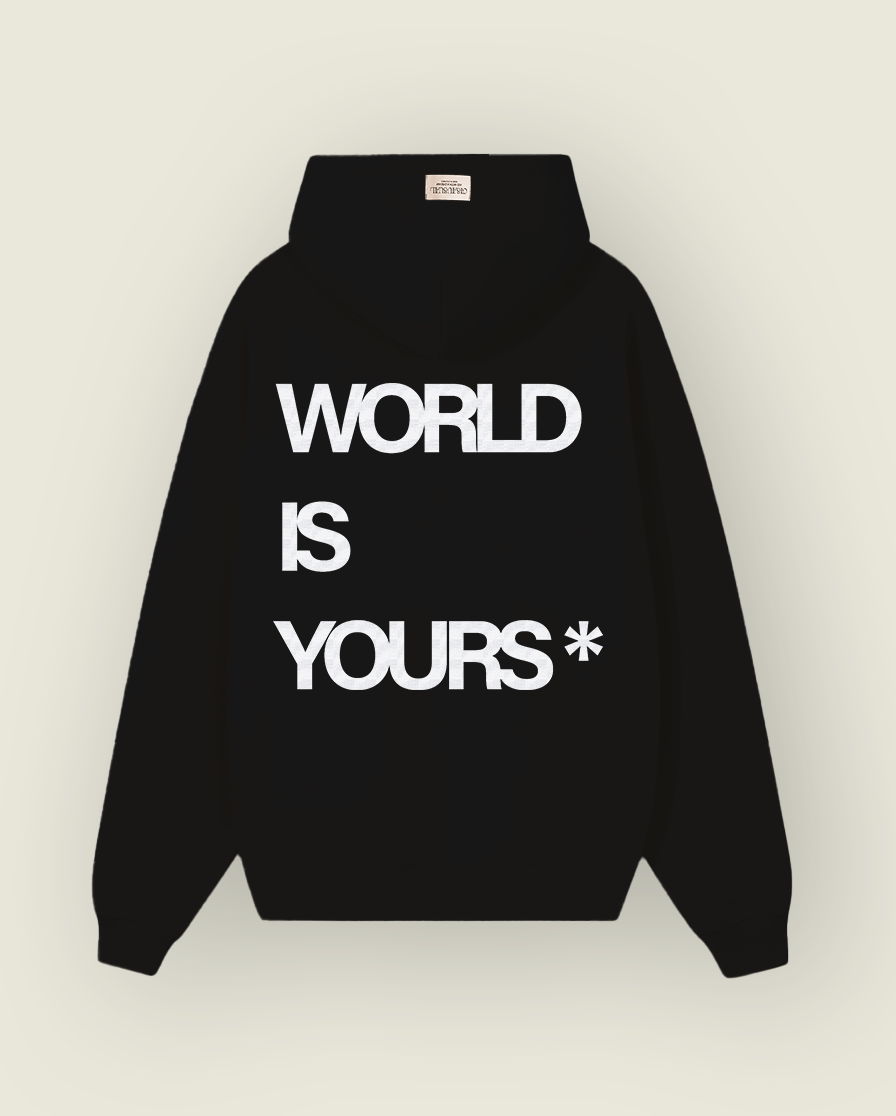 HOODIE WORLD IS YOURS
